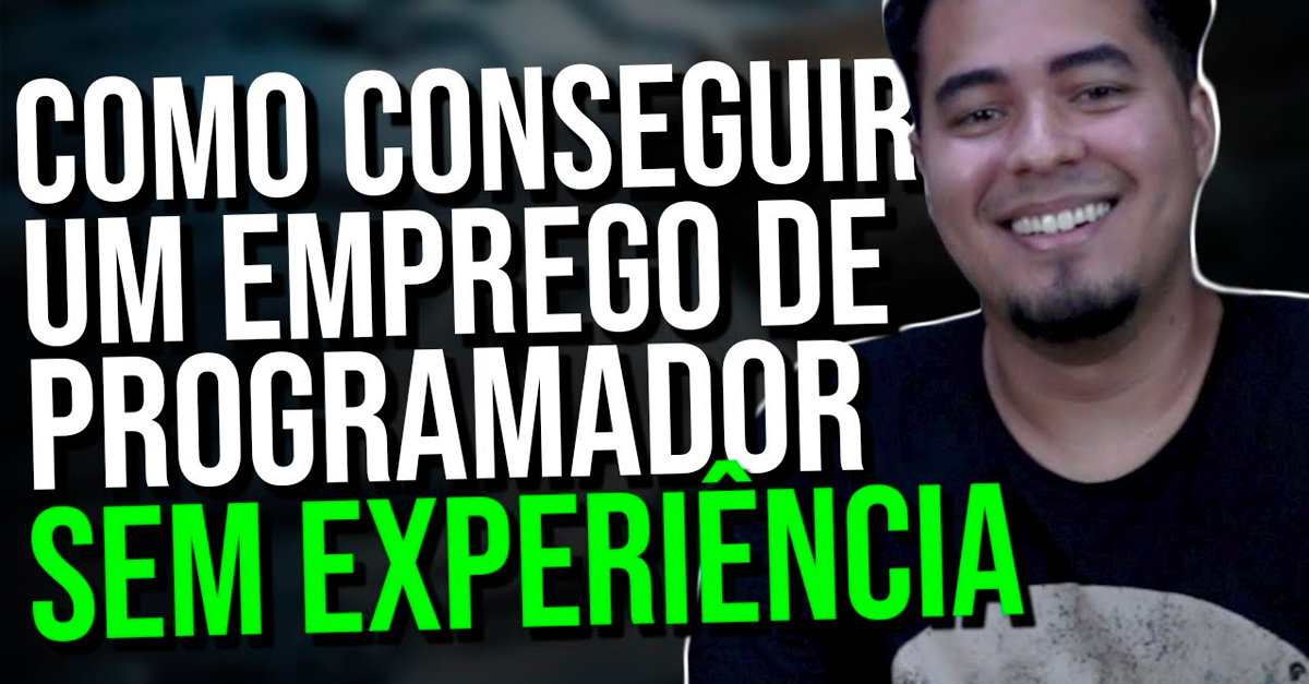 Como Conseguir Um Emprego De Programador Sem Ter Experiência